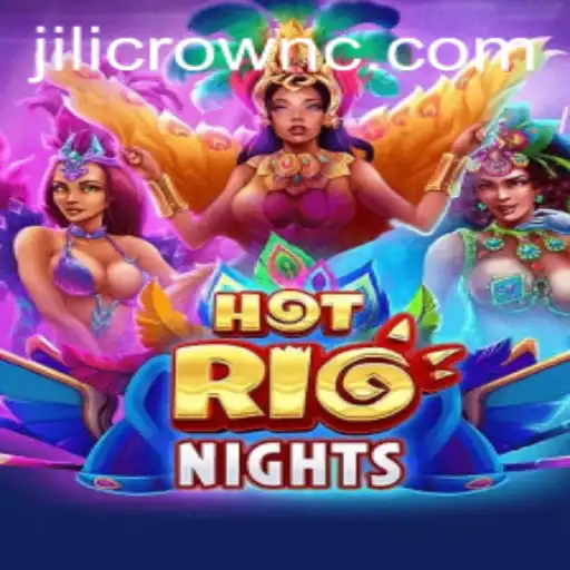 HotRioNights – A Deep Dive into JILI CROWN's Latest Gaming Sensation