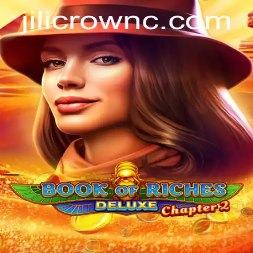 Book of Riches Deluxe Chapter 2 and the JILI CROWN Phenomenon