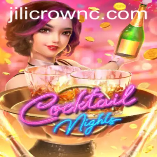 Cocktail Nights: The Ultimate JILI CROWN Gaming Experience