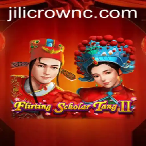 Discover the Charming World of Flirting Scholar Tang II and the JILI CROWN